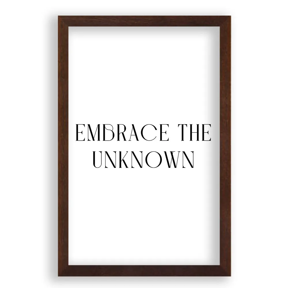 Embrace The Unknown